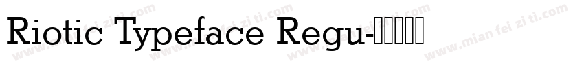 Riotic Typeface Regu字体转换